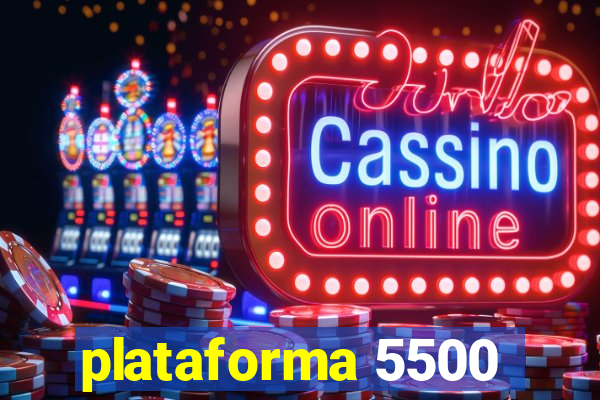 plataforma 5500